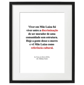 Viver em Mãe Luiza foi viver entre a discriminação de ser morador de uma comunidade sem estrutura. Hoje a gente desce o morro e vê Mãe Luiza como referência cultural.