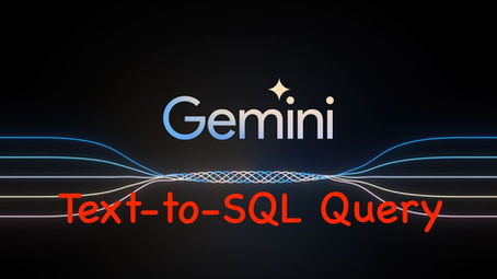 Part 9: Building an End-to-End Text-to-SQL Query Application Using Google Gemini Pro