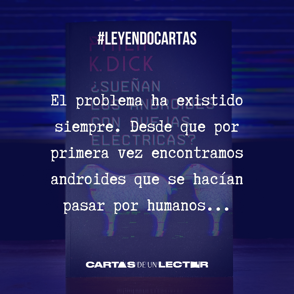 Frase/quote ¿Sueñan los androides con ovejas eléctricas? Philip K. Dick
