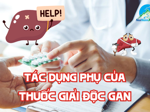 Tác dụng phụ của thuốc giải độc gan và những điều cần biết