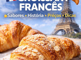 🥐🇫🇷 Croissant Francês: história, sabores, preços e dicas imperdíveis!