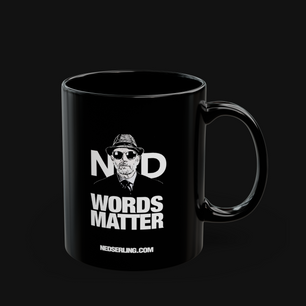 Ned Serling Mug. Words Matter