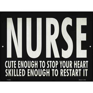 Nurse Cute Enough to Stop Your Heart Metal Sign