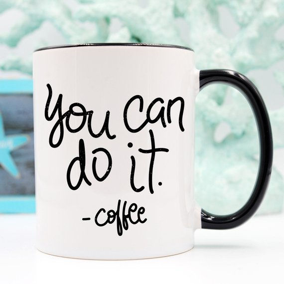 You Can Do It Coffee Mug – Positive Motivation Cup