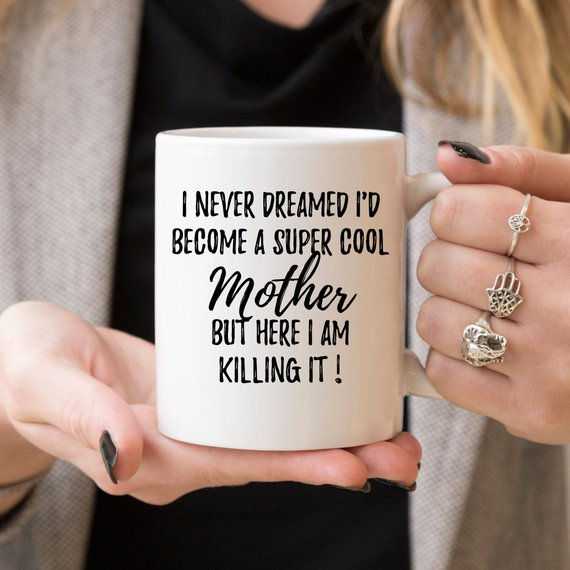 Funny Mom Coffee Mug – Gift for Mom & New Moms