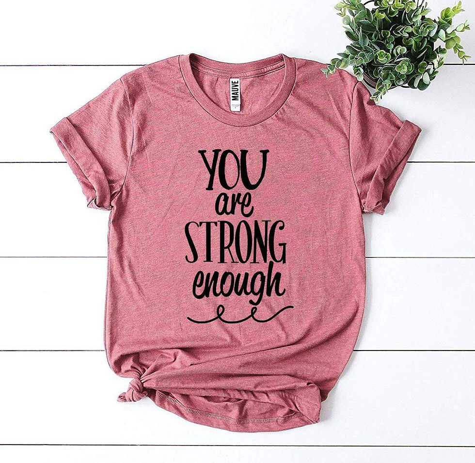 Thumbnail: You Are Strong Enough T-shirt