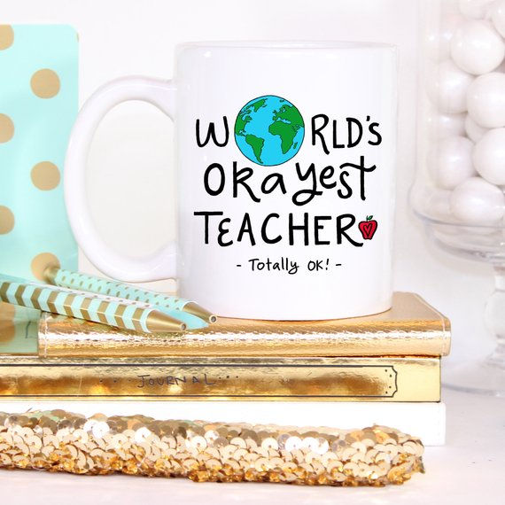 "Worlds Okayest Teacher Mug, Totally OK - Funny Coffee Mug"
