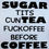 Thumbnail: ♥️♥️ Sugar, Tea & Coffee ♥️♥️