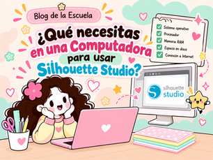 🖥️ ¿Qué Necesitas en una Computadora para Usar Silhouette Studio?
