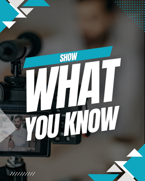 Show What you know