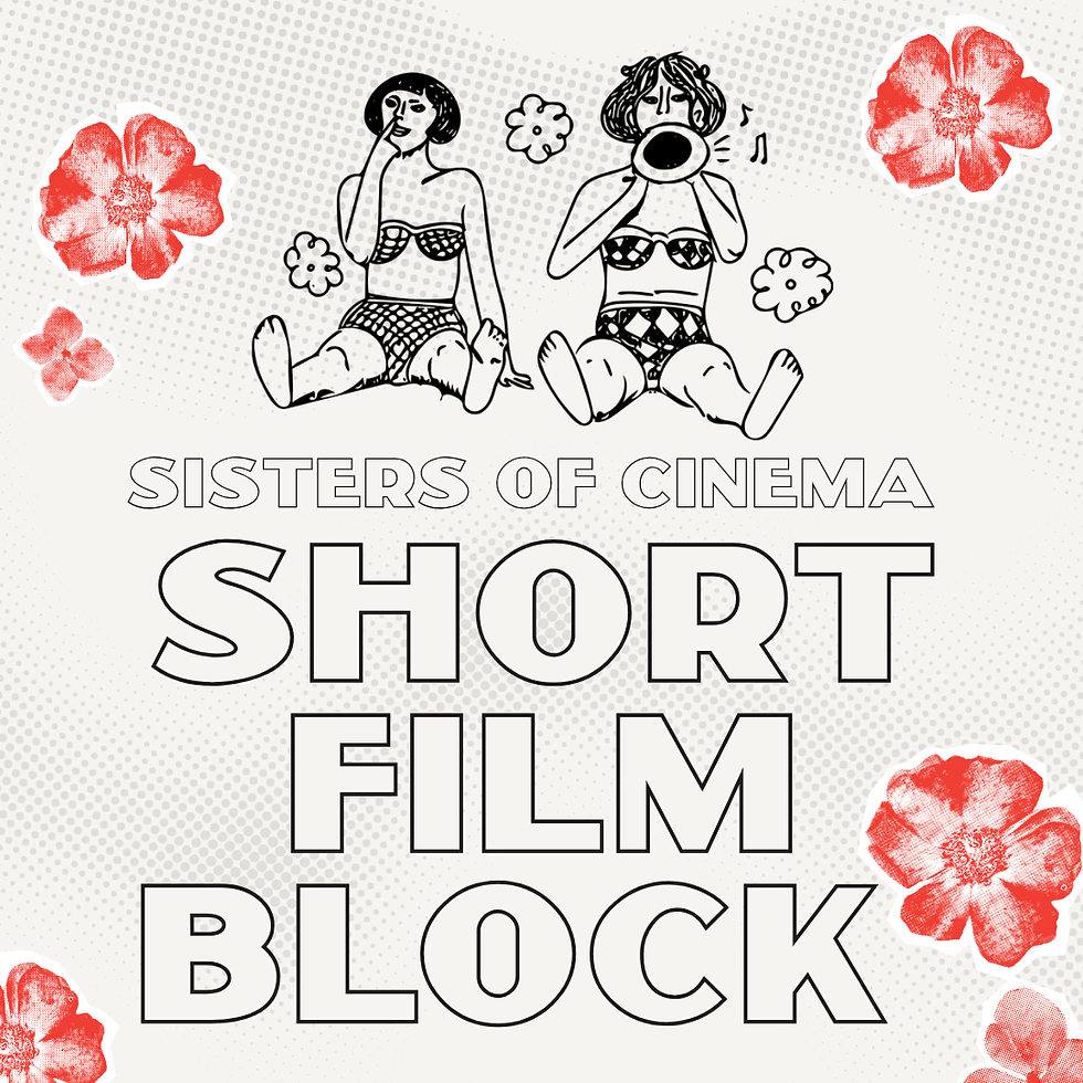 Sisters of Cinema Short Film Block