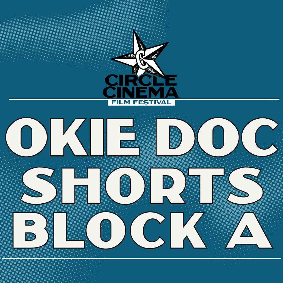 Okie Documentary Shorts (Block A)