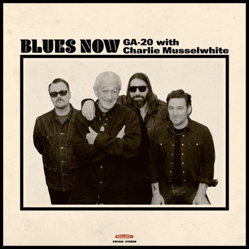 GA-20 with Charlie Musselwhite — BLUES NOW