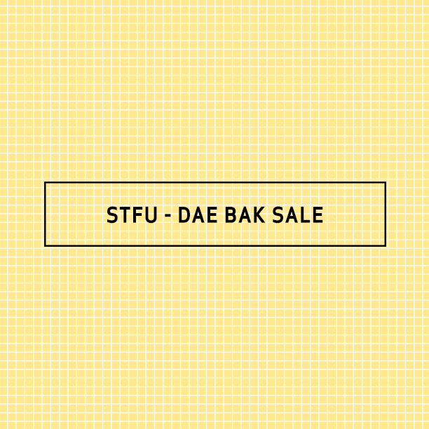 STFU - DAE BAK SALE
