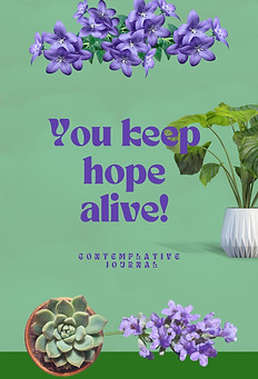 You keep hope alive! (5.5 x 8.5 in).jpg