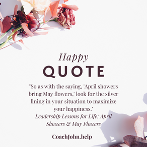 Leadership Lessons for Life: April Showers & May Flowers
