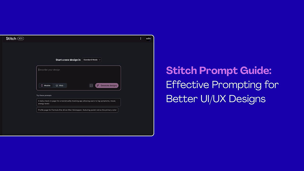 Stitch Prompt Guide: Effective Prompting for Better UI/UX Designs