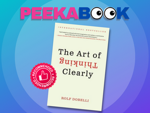 PeekaBOOK Review: The Art of Thinking Clearly by Rolf Dobellir