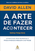 A Arte de Fazer Acontecer - David Allen.png