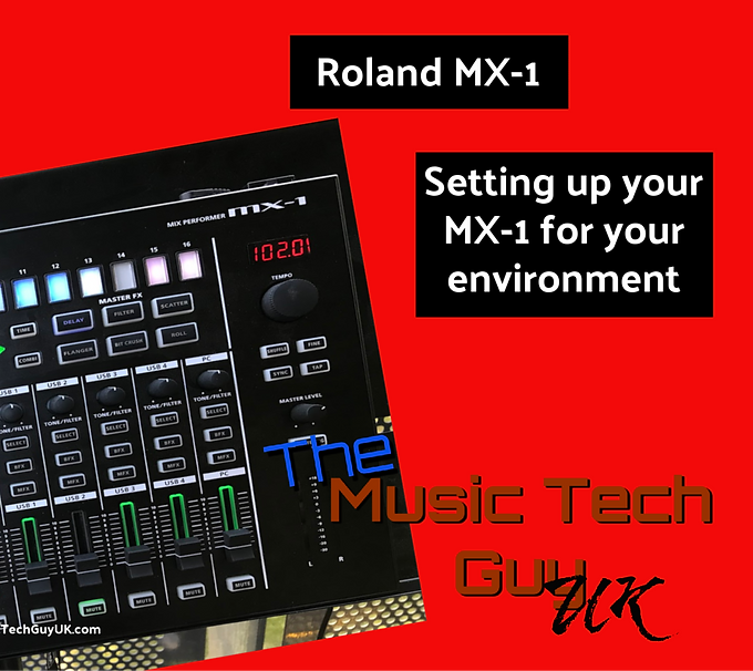 Roland MX-1 - Setting up your MX 1 for your environment