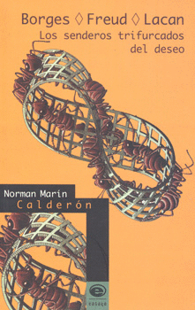 BORGES FREUD LACAN. LOS SENDEROS TRIFURCADOS DEL DESEO