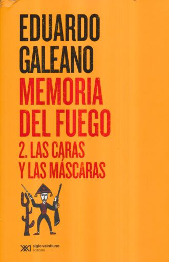 MEMORIA DEL FUEGO 2. LAS CARAS Y LAS MÁSCARAS