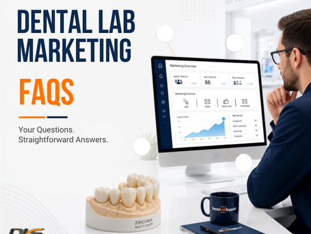 Dental Lab Marketing FAQs: Answers to the Questions Lab Owners Ask Most