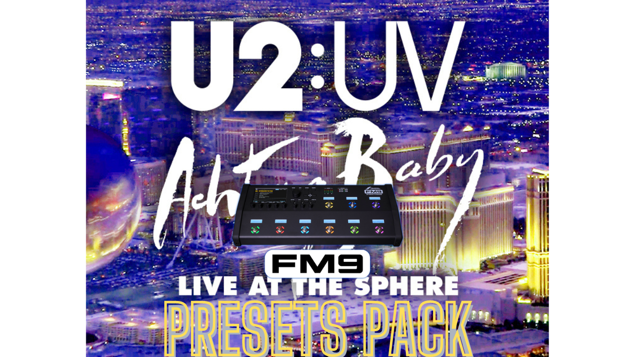 U2 /Achtung Baby 30th / Sphere (Fractal Audio FM9)