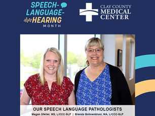 Megan Gfeller, MS, CCC-SLP, and Brenda Bohnenblust, MA, CCC-SLP, speech-language pathologists at Clay County Medical Center.