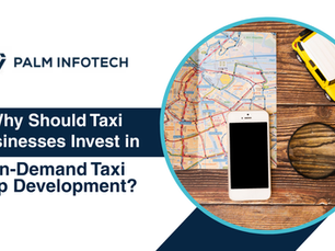 A blog guide on why should taxi businesses invest in on demand taxi app development