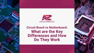 Circuit Board vs Motherboard:  Key Differences