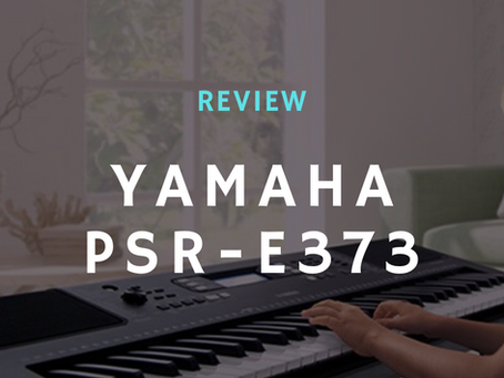 Review: Yamaha PSR-E373, The Best Portable Keyboard Piano for Beginners