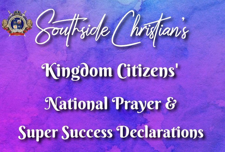 Southside Christian's Kingdom Citizens' National Prayer & Declarations