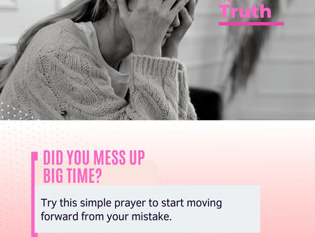 Did You Mess Up Big Time? A Prayer to Help You Move Forward