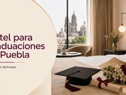 Hotel para graduaciones en Puebla