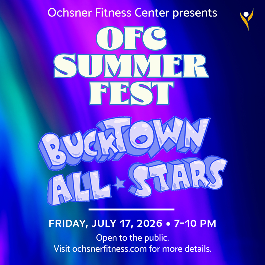 Ochsner Fitness Center Summer Fest 2026