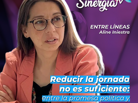 Reducir la jornada no es suficiente: entre la promesa política y la realidad productiva