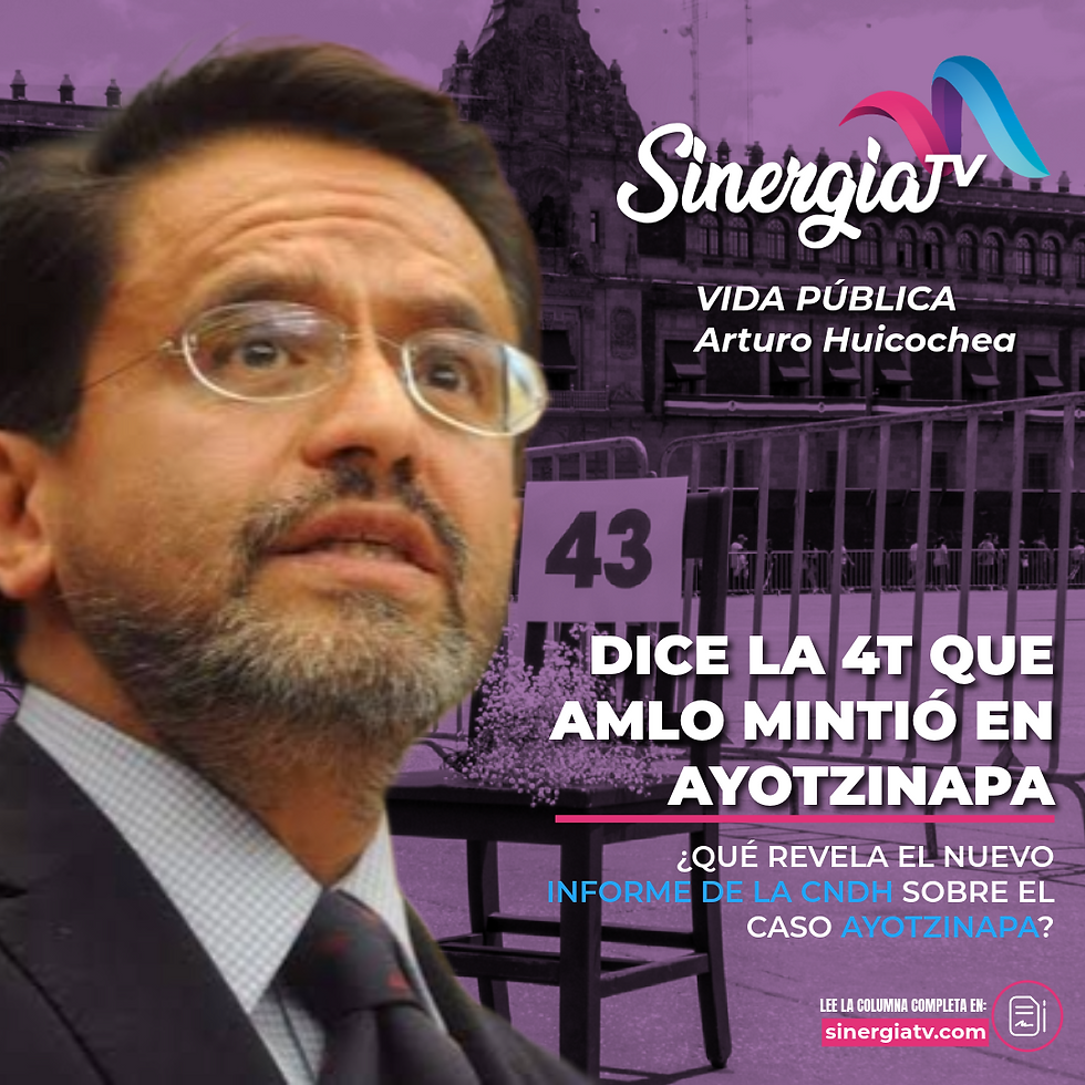 DICE LA 4T QUE AMLO MINTIÓ EN AYOTZINAPA