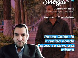 Paseo Colón: la avenida donde Toluca se sirve a sí misma
