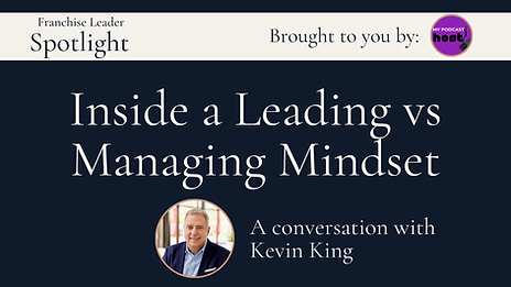 Franchise Leader Spotlight Kevin King
