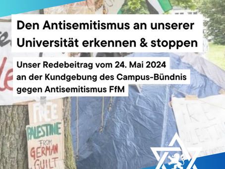 Unser Redebeitrag vom 24. Mai 2024 an der Kundgebung des Campus-Bündnis gegen Antisemitismus FfM