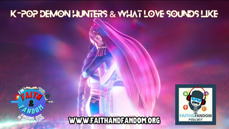 K-Pop Demon Hunters & What Love Sounds Like
