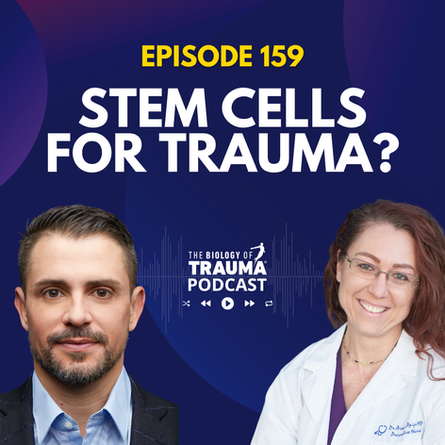 Episode 159: Can Stem Cells Accelerate Trauma Healing?