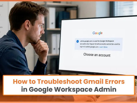 How to Troubleshoot Gmail Errors in Google Workspace Admin