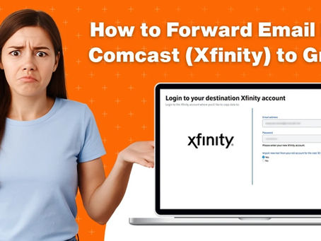 How to Forward Email From Comcast (Xfinity) to Gmail?