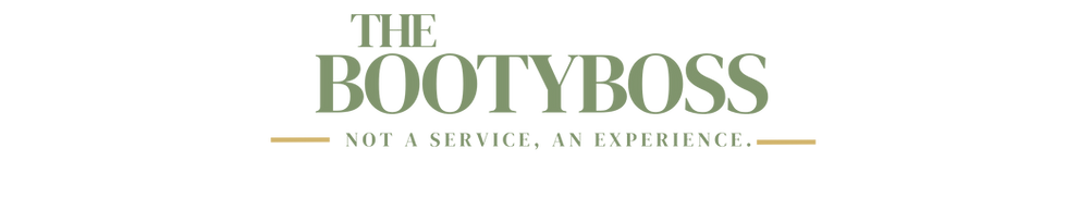The BootyBoss — Not a service, an experience