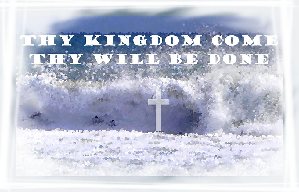 "Thy Kingdom Come" - Praying the Lord's Prayer - Part 3