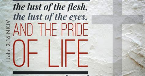 Text reads "the lust of the flesh, the lust of the eyes, AND THE PRIDE OF LIFE" with a cross in the background. Gray and red tones.