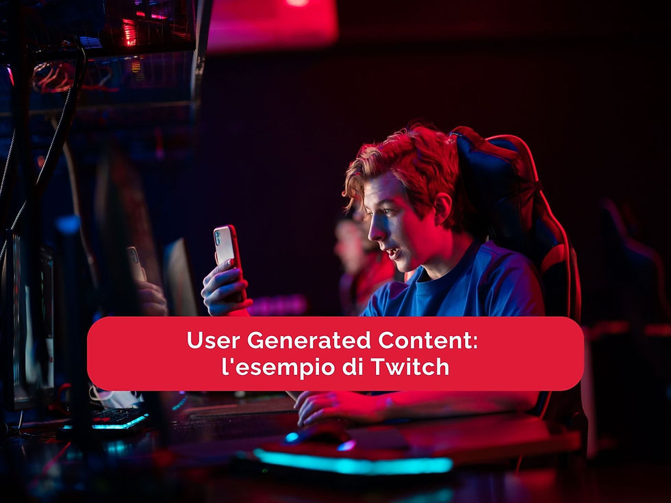 User Generated Content: l'esempio di Twitch