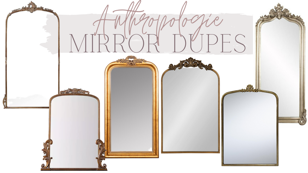 ANTHROPOLOGIE MIRROR DUPES